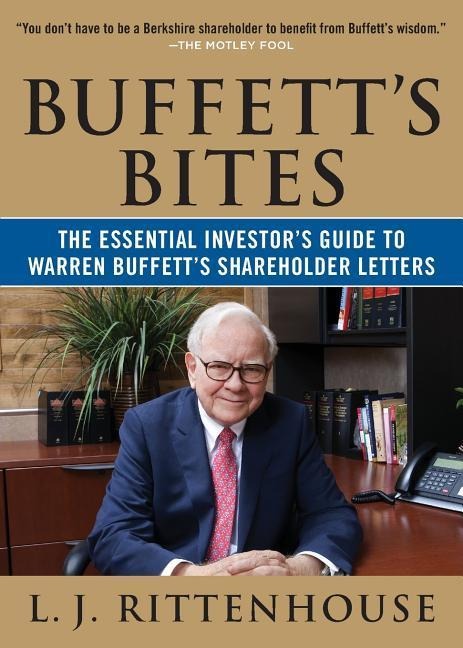 Buffetts Bites: The Essential Investors Guide to Warren Buffetts Shareholder Letters