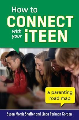 How to Connect with Your Iteen: A Parenting Road Map