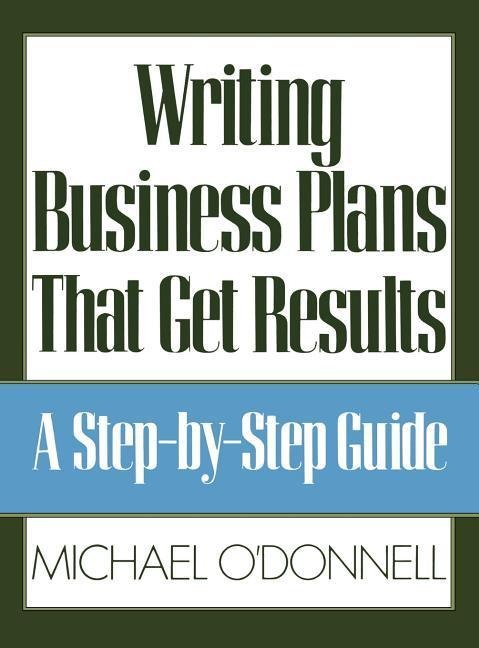 Writing Business Plans That Get Results