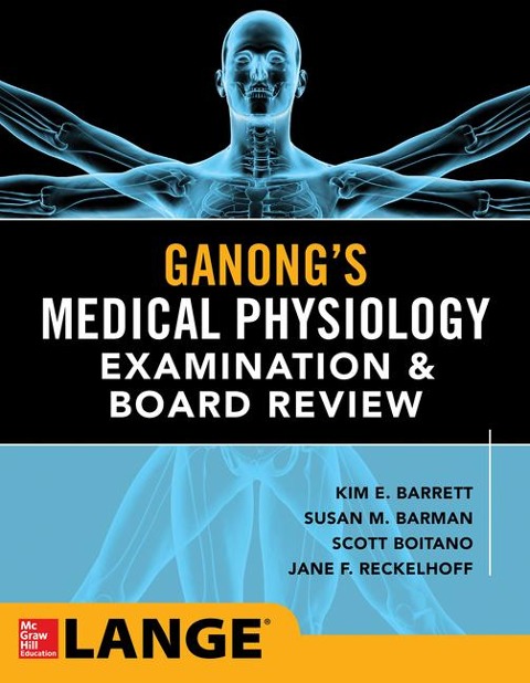 Ganongs Physiology Examination and Board Review