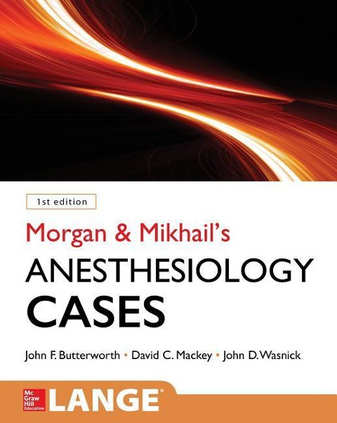 Morgan and Mikhails Clinical Anesthesiology Cases