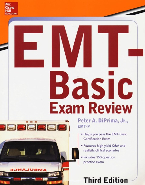 McGraw-Hill Educations EMT-Basic Exam Review, Third Edition