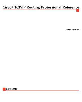 Cisco TCP/IP Routing Professional Reference