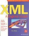 XML: A Beginner's Guide