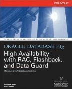 Oracle Database 10g High Availability with Rac, Flashback & Data Guard