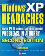 Windows XP Headaches: How to Fix Common (and Not So Common) Problems in a Hurry