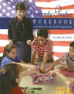 Democratic Practice Workbook: Activities for the Field Experience