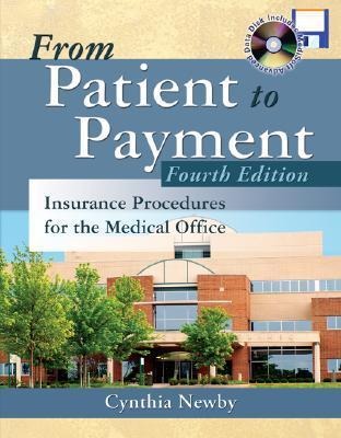 From Patient to Payment: Insurance Procedures for the Medical Office with CD-ROM & Student Data Disk