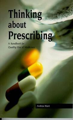 Thinking about Prescribing: A Handbook for Quality Use of Medicine