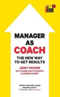 Manager as Coach: The New Way to Get Results