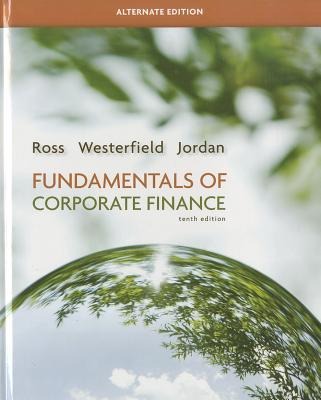 Fundamentals of Corporate Finance, Alternate Edition