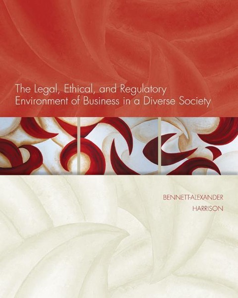 The Legal, Ethical, and Regulatory Environment of Business in a Diverse Society