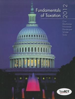 Fundamentals of Taxation 2012 Edition with Taxation Softwarefundamentals of Taxation 2012 Edition with Taxation Software
