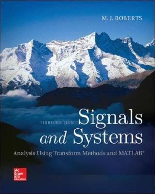 Signals and Systems: Analysis Using Transform Methods & MATLAB
