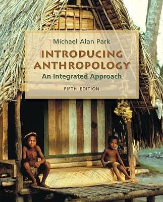 Introducing Anthropology: An Integrated Approach