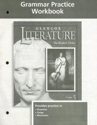 Glencoe Literature: The Readers Choice: Grammar Practice Workbook, Course 5