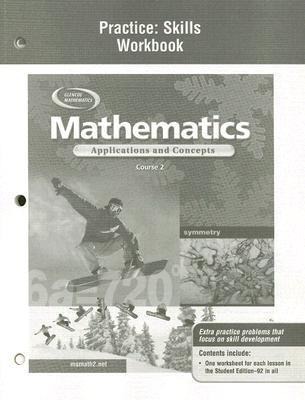 Mathematics: Applications and Concepts, Course 2, Practice Skills Workbook
