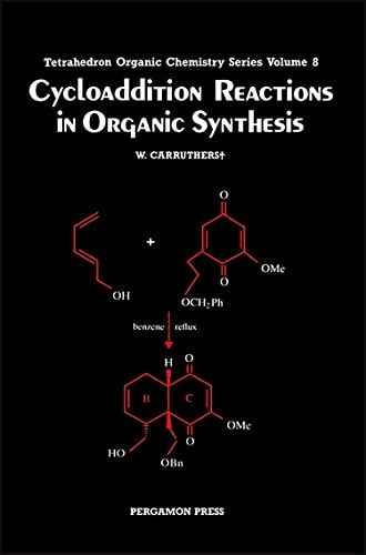 Cycloaddition Reactions in Organic Synthesis (Volume 8) (Tetrahedron Organic Chemistry, Volume 8)