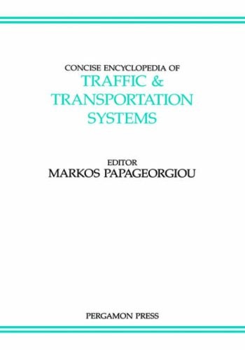 Concise Encyclopedia of Traffic and Transportation Systems (Volume 6)