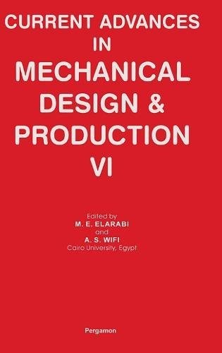 Current Advances in Mechanical Design and Production VI