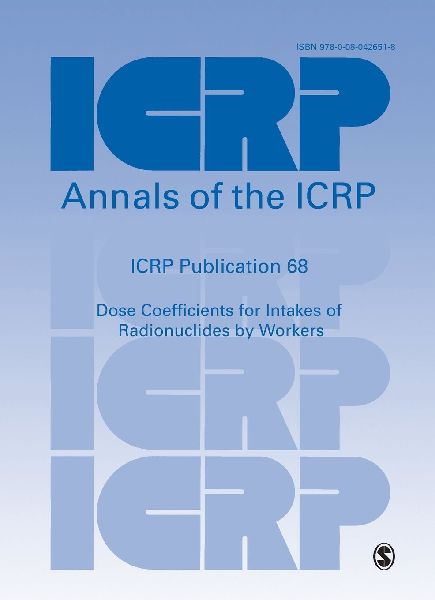 ICRP Publication 68: Dose Coefficients for Intakes of Radionuclides by Workers