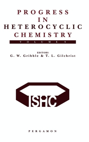 Progress in Heterocyclic Chemistry A Critical Review of the 1996 Literature Preceded by Two Chapters on Current Heterocyclic Topics