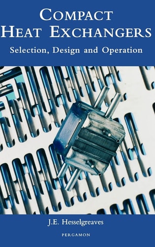 Compact Heat Exchangers Selection, Design, and Operation