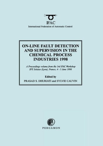 On-Line Fault Detection and Supervision in the Chemical Process Industries 1998 (IFAC Proceedings Volumes)