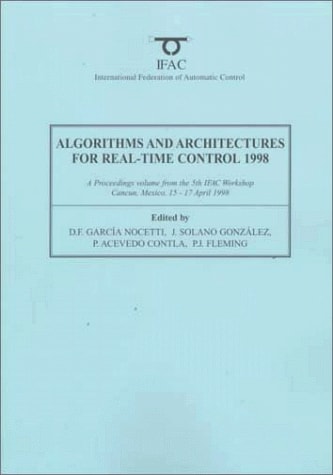 Algorithms and Architectures for Real-Time Control 1998