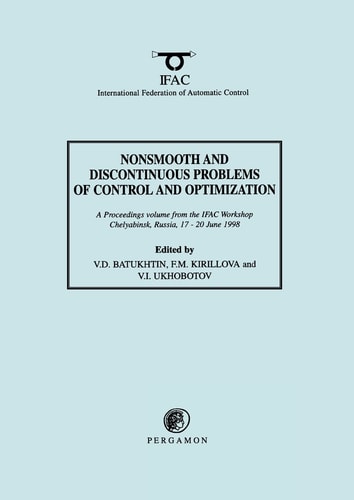 Nonsmooth and Discontinuous Problems of Control and Optimization 1998