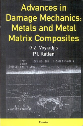 Advances in Damage Mechanics Metals and Metal Matrix Composites