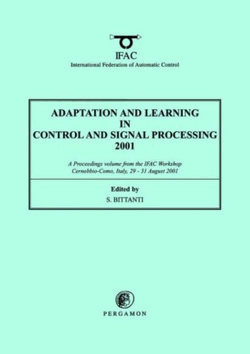 Adaptation and Learning in Control and Signal Processing 2001 (IFAC Proceedings Volumes)