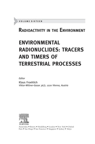 Environmental Radionuclides Tracers and Timers of Terrestrial Processes