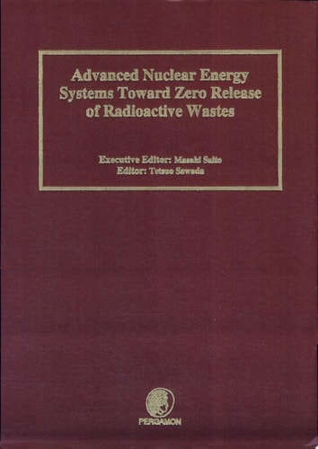 Advanced Nuclear Energy Systems Toward Zero Release of Radioactive Wastes
