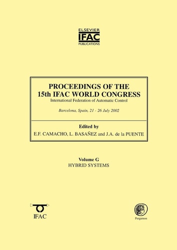 Proceedings of the 15th IFAC World Congress on the International Federation of Automatic Control Hybrid Systems:G