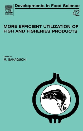More Efficient Utilization of Fish and Fisheries Products