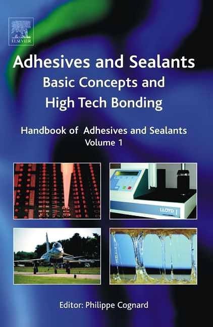 Handbook of Adhesives and Sealants: Basic Concepts and High Tech Bonding Volume 1