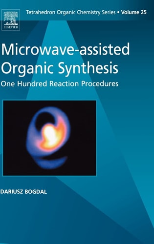 Microwave-assisted Organic Synthesis One Hundred Reaction Procedures