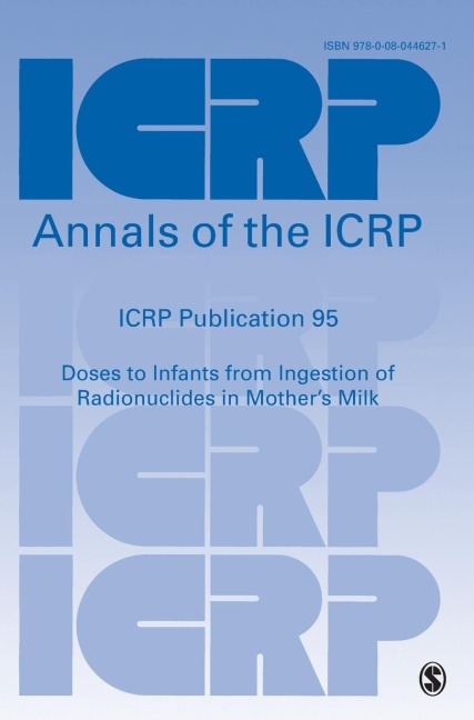 ICRP Publication 95: Doses to Infants from Ingestion of Radionuclides in Mothers Milk
