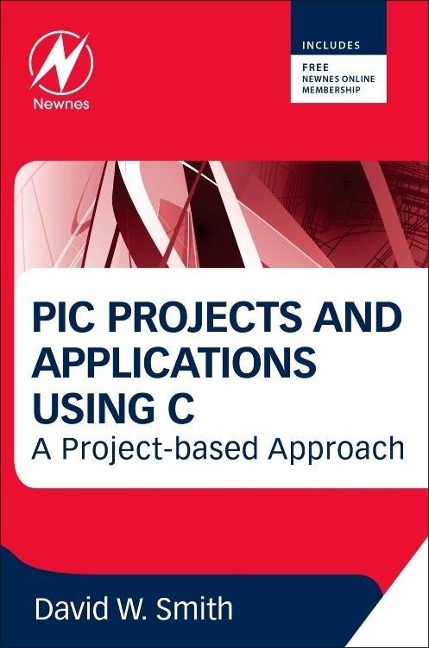 PIC Projects and Applications Using C: A Project-Based Approach