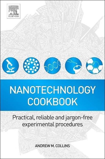 Nanotechnology Cookbook: Practical, Reliable and Jargon-Free Experimental Procedures