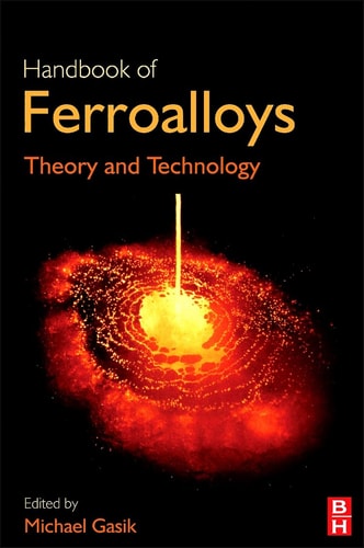 Handbook of Ferroalloys Theory and Technology
