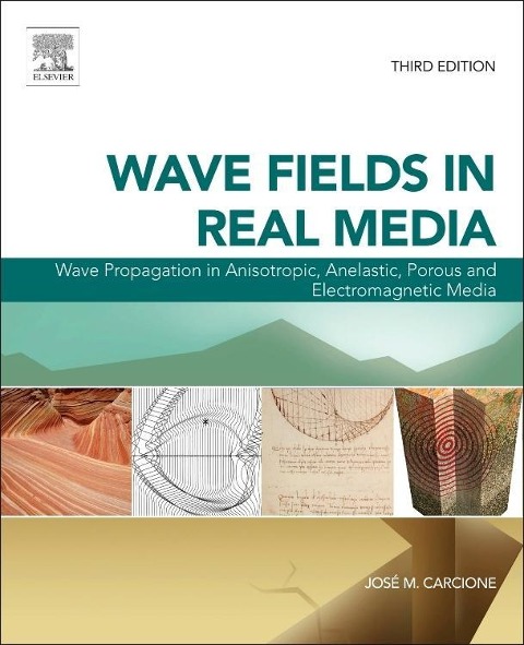 Wave Fields in Real Media: Wave Propagation in Anisotropic, Anelastic, Porous and Electromagnetic Media Volume 38