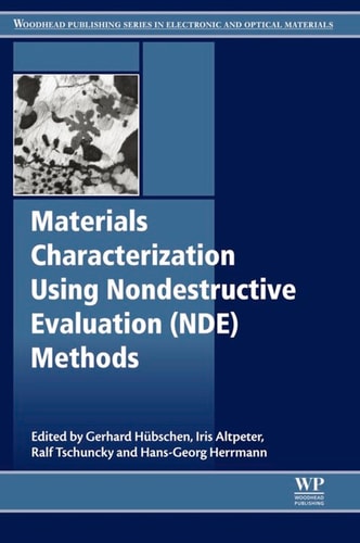 Materials Characterization Using Nondestructive Evaluation (NDE) Methods