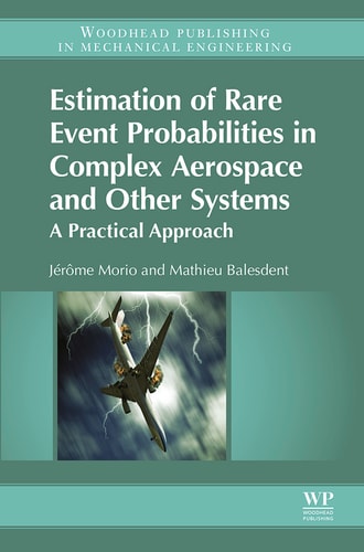 Estimation of Rare Event Probabilities in Complex Aerospace and Other Systems A Practical Approach