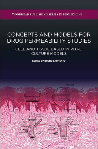 Concepts and Models for Drug Permeability Studies Cell and Tissue based In Vitro Culture Models