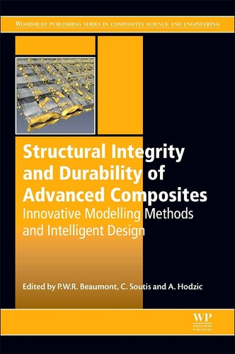 Structural Integrity and Durability of Advanced Composites Innovative Modelling Methods and Intelligent Design