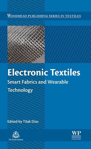 Electronic Textiles Smart Fabrics and Wearable Technology