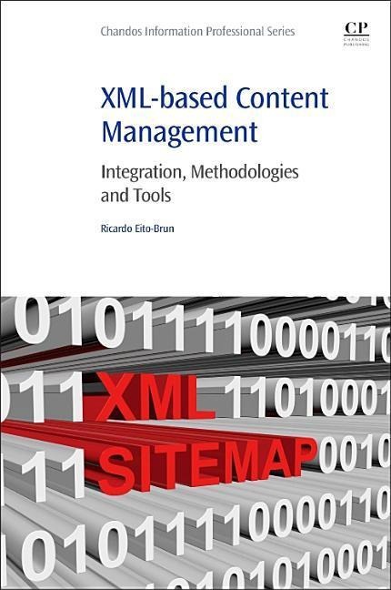 XML-Based Content Management: Integration, Methodologies and Tools