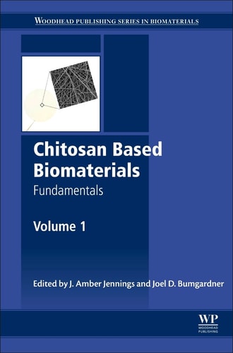 Chitosan Based Biomaterials Volume 1 Fundamentals